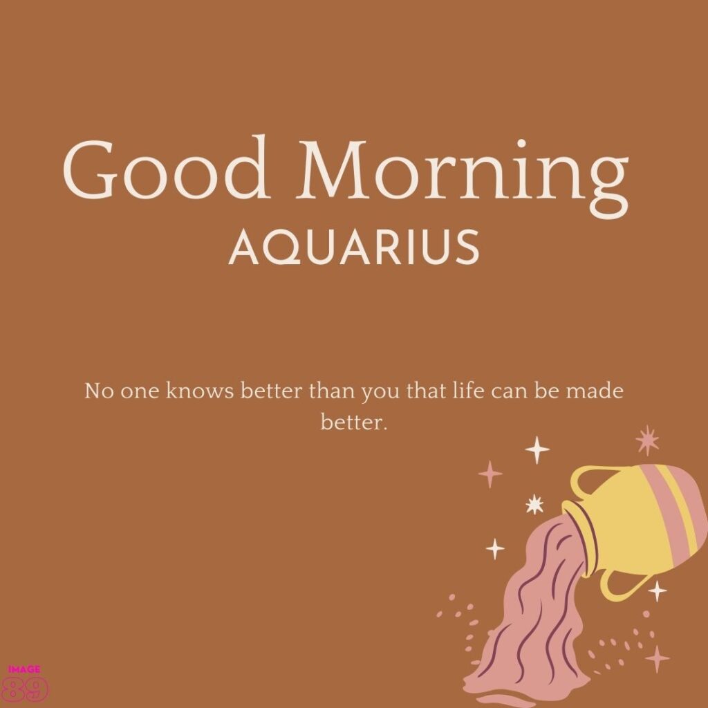 good morning image for aquarius people with brown background zodiac symbol and a beautiful quote