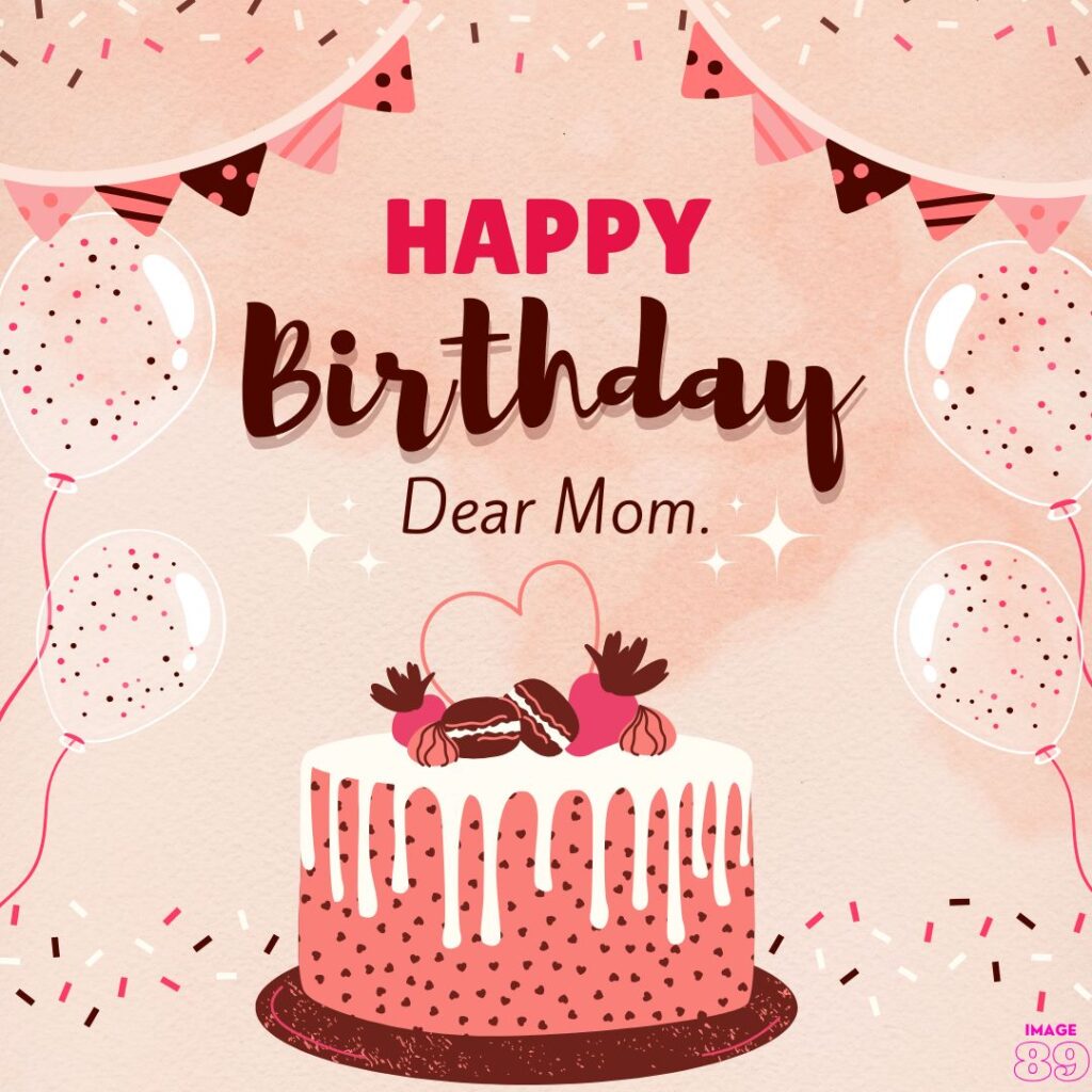 Happy birthday dear mom card with pink background and birthday decor