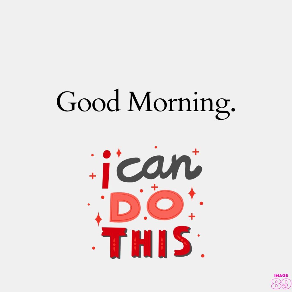 white background good morning wallpaper with I CAN DO THIS positive line.