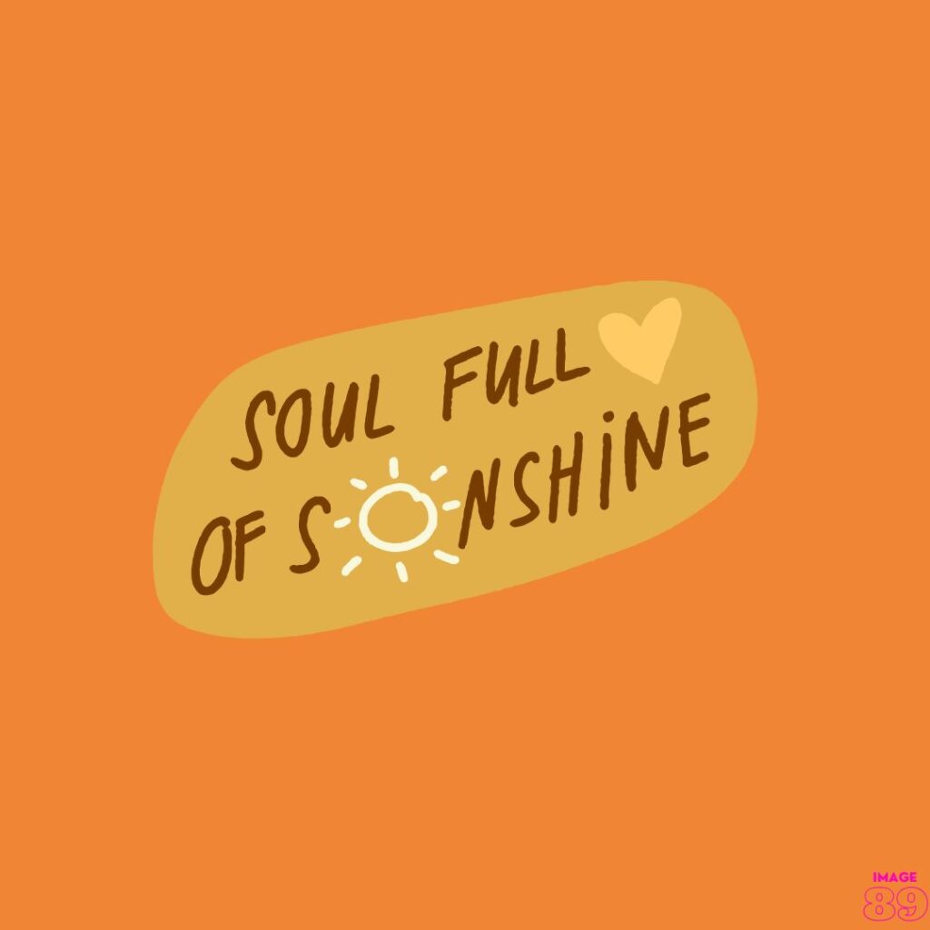 positive quotes and thoughts for any age so soul full of sunshine